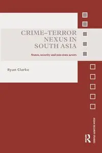 Crime-Terror Nexus in South Asia - Ryan Clarke