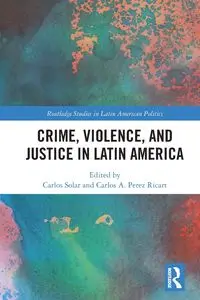 Crime, Violence, and Justice in Latin America - Solar Carlos