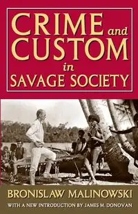 Crime and Custom in Savage Society - Bronislaw Malinowski