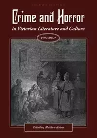 Crime and Horror in Victorian Literature and Culture, Volume II - Kaiser Matthew