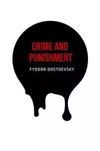 Crime and Punishment - Dostoevsky Fyodor