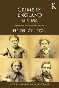 Crime in England 1815-1880 - Helen Johnston