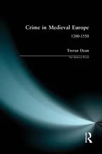 Crime in Medieval Europe - Dean Trevor