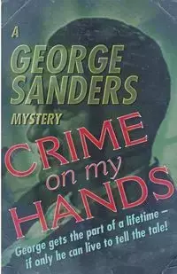 Crime on my Hands - George Sanders