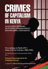 Crimes of Capitalism in Kenya - Durrani Shiraz