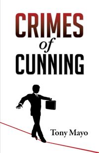 Crimes of Cunning - Tony Mayo