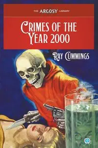 Crimes of the Year 2000 - Ray Cummings