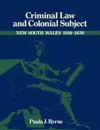 Criminal Law and Colonial Subject - Paula Jane Byrne