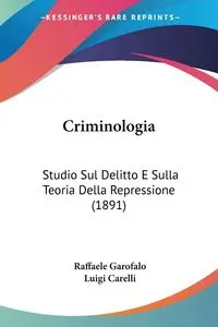 Criminologia - Garofalo Raffaele