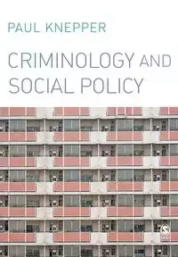 Criminology and Social Policy - Paul Knepper