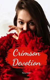 Crimson Devotion - Sara Säde