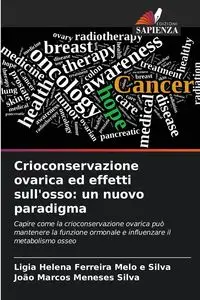 Crioconservazione ovarica ed effetti sull'osso - Silva Ligia Helena Ferreira Melo e