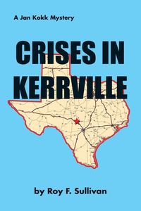 Crises in Kerrville - Sullivan Roy F.