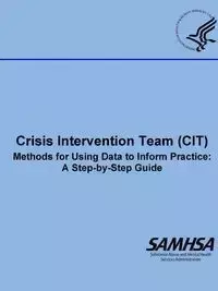 Crisis Intervention Team (CIT) - Methods for Using Data to Inform Practice - Department of Health and Human Services