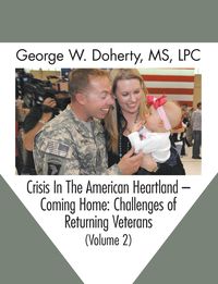 Crisis in the American Heartland -- Coming Home - Doherty George W.