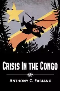 Crisis in the Congo - Fabiano Anthony C.