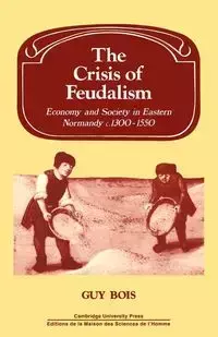 Crisis of Feudalism - Bois G.