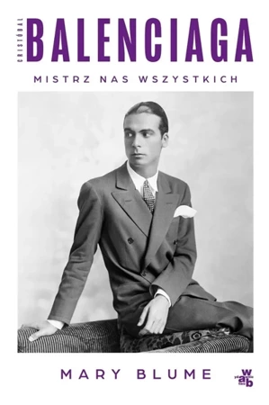 Cristóbal Balenciaga. Mistrz nas wszystkich - Mary Blume