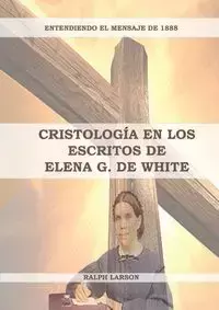 Cristología en los Escritos de Elena G. de White - Ralph Larson