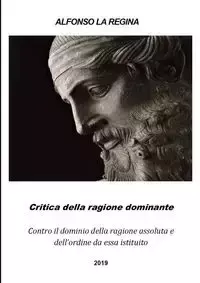 Critica della ragione dominante - Regina Alfonso La