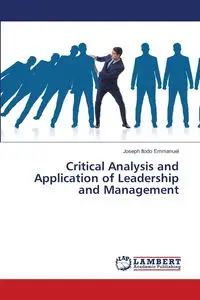 Critical Analysis and Application of Leadership and Management - Emmanuel Joseph Itodo