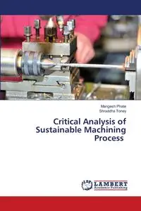 Critical Analysis of Sustainable Machining Process - Phate Mangesh