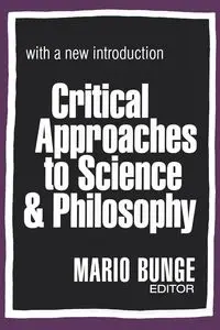 Critical Approaches to Science and Philosophy - Bunge Mario