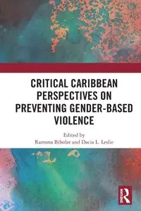 Critical Caribbean Perspectives on Preventing Gender-Based Violence - Biholar Ramona