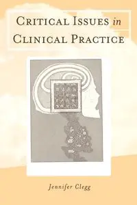 Critical Issues in Clinical Practice - Jennifer Anne Clegg