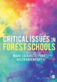 Critical Issues in Forest Schools - Sackville-Ford Mark