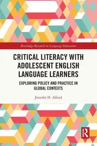 Critical Literacy with Adolescent English Language Learners - Jennifer Alford