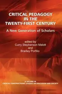 Critical Pedagogy in the Twenty-First Century