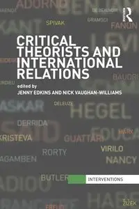 Critical Theorists and International Relations - Edkins Jenny