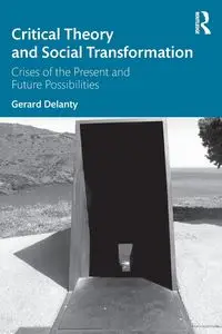 Critical Theory and Social Transformation - Gerard Delanty