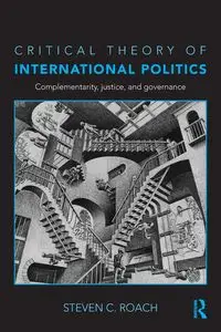 Critical Theory of International Politics - Steven C. Roach