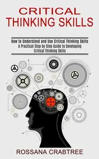 Critical Thinking Skills - Rossana Crabtree