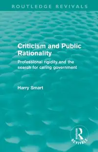 Criticism and Public Rationality (Routledge Revivals) - Harry W. Smart