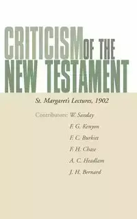 Criticism of the New Testament - William Sanday