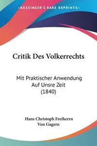 Critik Des Volkerrechts - Hans Von Gagern Christoph Freiherrn