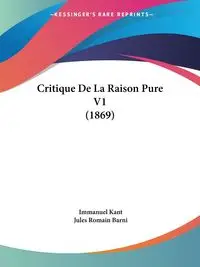 Critique De La Raison Pure V1 (1869) - Kant Immanuel