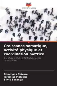 Croissance somatique, activité physique et coordination motrice - Chivure Domingos