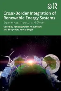 Cross-Border Integration of Renewable Energy Systems - Anbumozhi Venkatachalam