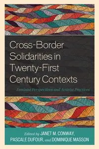 Cross-Border Solidarities in Twenty-First Century Contexts - Conway Janet M.