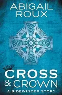 Cross & Crown - Abigail Roux