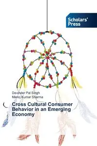 Cross Cultural Consumer Behavior in an Emerging Economy - Singh Devinder Pal