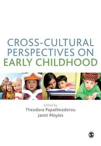 Cross-Cultural Perspectives on Early Childhood - Papatheodorou Theodora