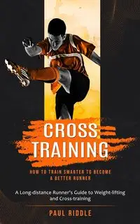 Cross Training - Paul Riddle