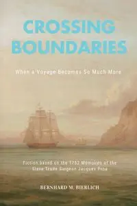 Crossing Boundaries- When a Voyage Becomes so much More - Bierlich Bernhard  M.