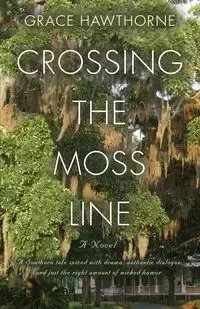 Crossing the Moss Line - Grace Hawthorne
