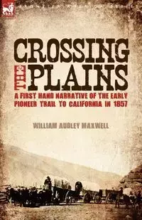 Crossing the Plains - Maxwell William Audley